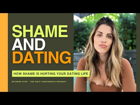 Is Shame Hurting Your Dating Life?