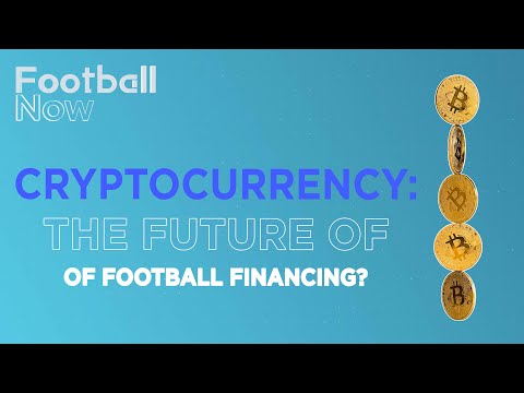 Football Now: Is the future of football financing in cryptocurrency?