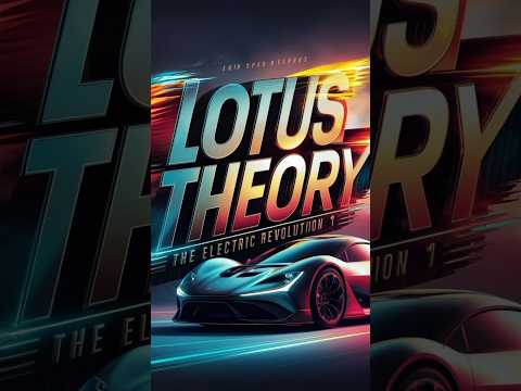 Unleash The Future - The Electric Revolution of the Lotus Theory 1!