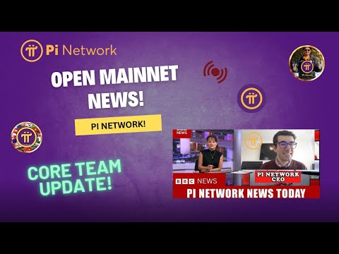 Pi Network Update: Core Team Reveals Latest on Open Mainnet!